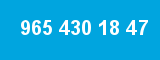 965 430 18 47
